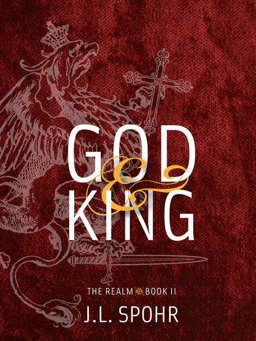 Title details for God & King by J. L. Spohr - Available